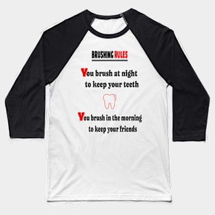 Brush your teeth Baseball T-Shirt